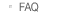 FAQ